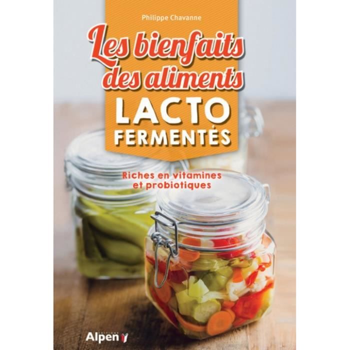 Les bienfaits des aliments lactofermentés. Riches en vitamines et probiotiques