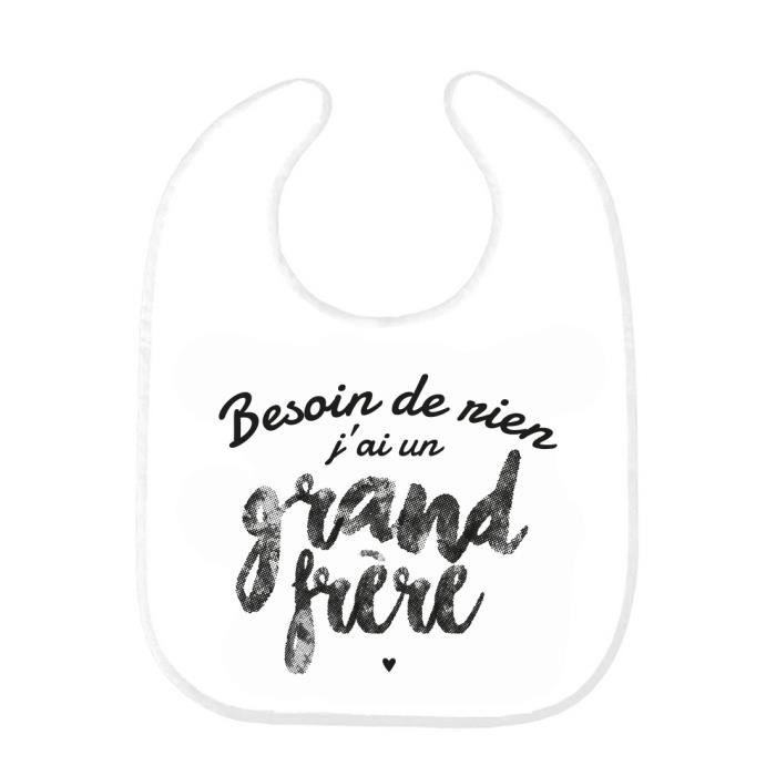 Bavoir Bebe Imprime Citation Naissance Humour Besoin De Rien J Ai Un Grand Frere Ref0396 Cdiscount Puericulture Eveil Bebe