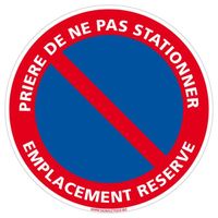 Panneau Interdiction de Stationner - Prière de ne pas stationner emplacement réservé - Adhésif