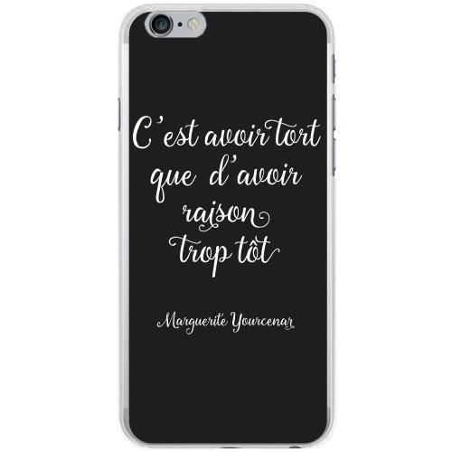 Coque Silicone Pour Iphone 6 6s Citation Avoir Raison Trop Tot R S Achat Coque Bumper Pas Cher Avis Et Meilleur Prix Cdiscount