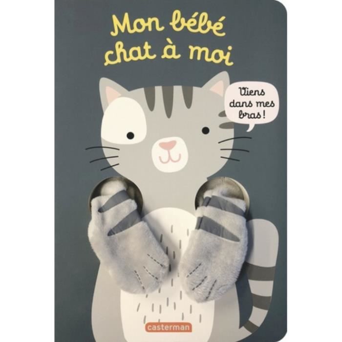 Mon Bebe Chat A Moi Les Livres Calins Cdiscount Librairie