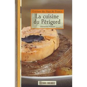 LIVRE CUISINE RÉGION La cuisine du Périgord