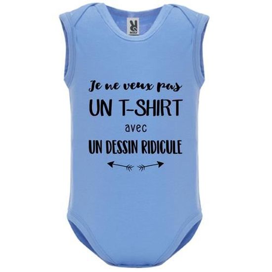Body Bebe Manche Sans Bebe Garcon Bleu Je Ne Veux Pas Un Tshirt Avec Un Dessin Ridicule Bleu Cdiscount Pret A Porter