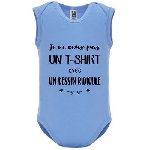 Body Bebe Manche Sans Bebe Garcon Bleu Je Ne Veux Pas Un Tshirt Avec Un Dessin Ridicule Bleu Achat Vente Body Prolongation Soldes Cdiscount