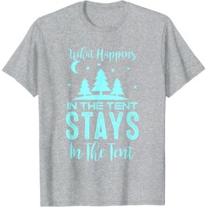 TENTE DE CAMPING Camping What Happens In The Tent Stays In The Tent T-Shirt[W3771]