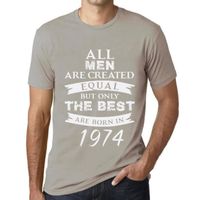 Homme Tee-Shirt – All Men Are Created Equal But Only The Best Are Born In 1974 – 49 Ans T-Shirt Cadeau 49e Anniversaire Vintage