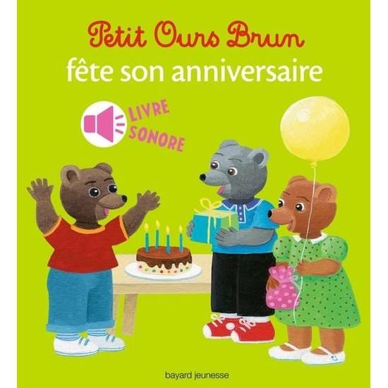 Petit Ours Brun Fete Son Anniversaire Livre Sonore Cdiscount Librairie