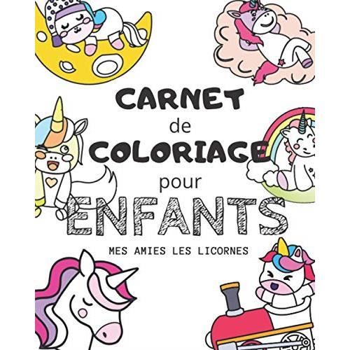 Carnet de Coloriage pour enfant : Mes amies les licornes: cahier à colorier de 5 à 9 ans - livre de coloriage anti stress - petit