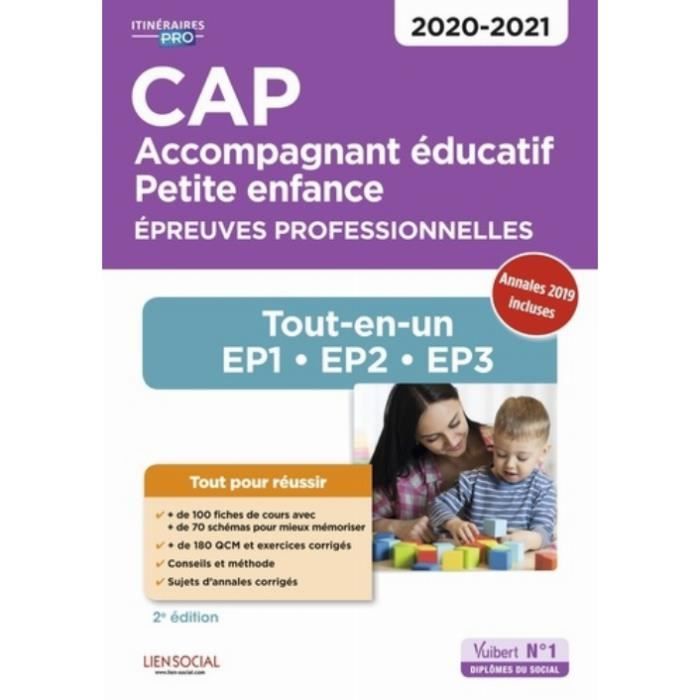Cap Accompagnant Educatif Petite Enfance Epreuves Professionnelles Tout En Un Pour Reussir Les Ep1 Ep2 Et Ep3 Edition 2020 2021 Achat Vente Livre Parution Pas Cher Soldes Sur Cdiscount Des Le 20 Janvier Cdiscount