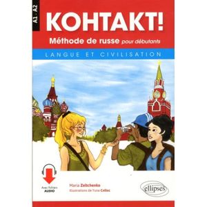 RUSSE - EUROPE DE L'EST KOHTAKT ! Méthode de russe pour débutants. Langue et civilisation A1-A2