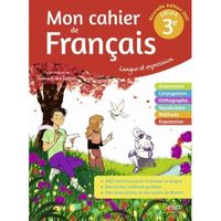 Francais 3e Langue et expression Mon cahier de français. Edition 2021