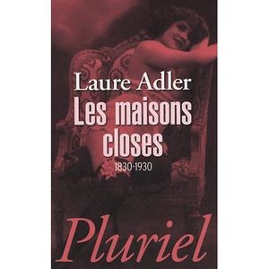 LIVRE SCIENCES Les maisons closes (1830-1930)