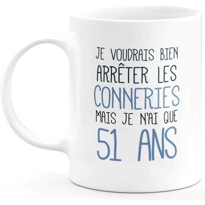 Idee Cadeau 51 Ans Homme Femme Cadeau Anniversaire 51 Ans Ans Idee Cadeau Original Humour Drole Rigolo Fun Mug Tass 866 Cdiscount Puericulture Eveil Bebe