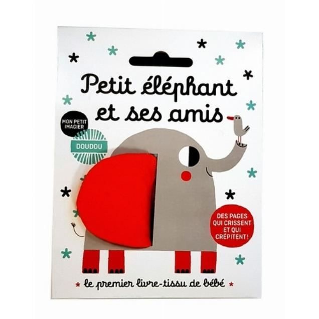 Petit Elephant Et Ses Amis Le Premier Livre Tissu De Bebe Cdiscount Librairie Petit Elephant Et Ses Amis Le Premier Livre Tissu De Bebe Cdiscount Librairie