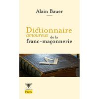 Plon - Dictionnaire amoureux de la franc-maçonnerie - Bauer Alain 179x110