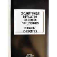 Document Unique d'évaluation des risques professionnels métier (Pré-rempli) : Couvreur - Charpentier - Version 2023