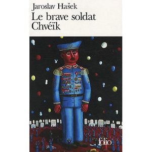 LITTÉRATURE ÉTRANGÈRE Le Brave soldat Chvéïk