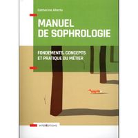 Livre - manuel de sophrologie ; fondements, concepts et pratique du métier (2e édition)