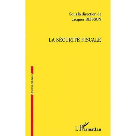 La Securite Fiscale Achat Vente Livre Editions L Harmattan Parution 01 12 2011 Pas Cher Soldes Sur Cdiscount Des Le 20 Janvier Cdiscount