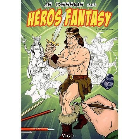Je dessine des héros Fantasy