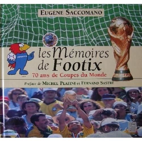 les mémoires de footix 70 ans de coupes du monde + peluche mascotte mondial 98 footix