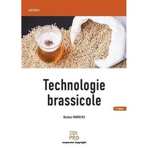 LIVRE VIN ALCOOL  TECHNOLOGIE BRASSICOLE. 3E EDITION, Imbreckx Nicolas