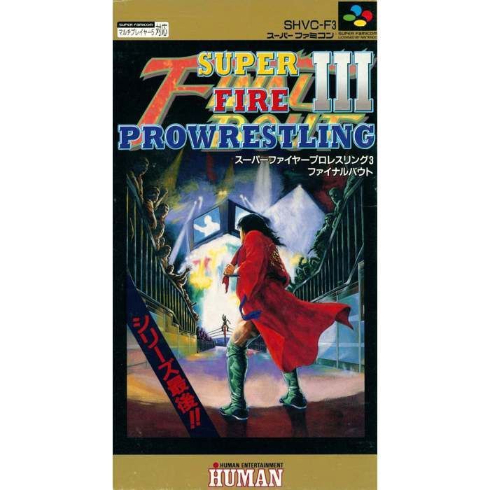 Human Entertainment Super Fire Prowrestling III Final Bout Super Famicom (Jeu Retro) [Jap]