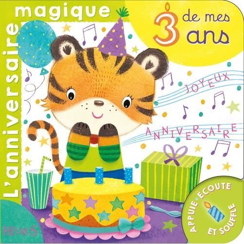 L Anniversaire Magique De Mes 3 Ans Achat Vente Livre Parution