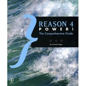 LIVRE MUSIQUE Reason 4 Power ! The Comprehensive Guide - Book