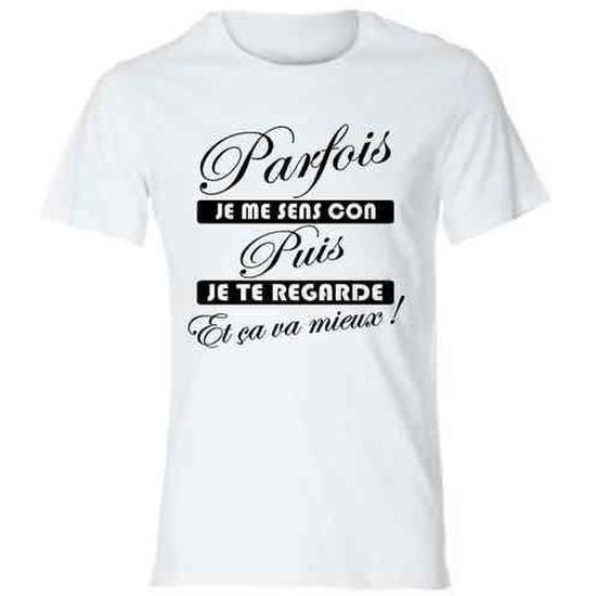 Tee Shirt T Shirt Humour Parfois Je Me Sens C Tee Shirt Blanc Motif Noir Cdiscount Pret A Porter