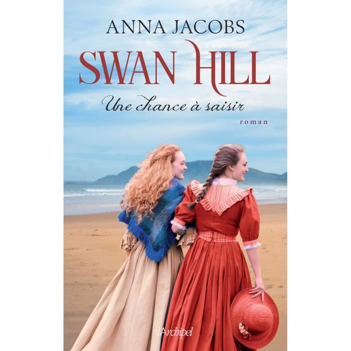 L'Archipel - Swan Hill t.4 - Une chance à saisir - - Jacobs Anna 245x152