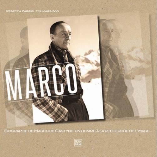 Marco. Biographie de Marco de Gastyne, un homme à la recherche de la