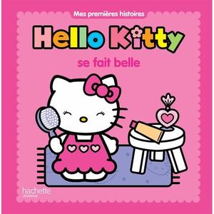 LIVRE 0-3 ANS ÉVEIL Hello Kitty se fait belle