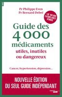 Guide des 4000 médicaments utiles, inutiles ou dangereux  - Even PhilippeDebré Bernard - Livres - Reportages Documents