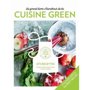 LIVRE CUISINE AUTREMENT Le grand livre Marabout de la cuisine green. 475 recettes