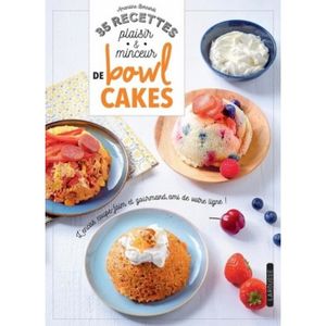 LIVRE FROMAGE DESSERT 35 recettes plaisir & minceur de bowl cakes