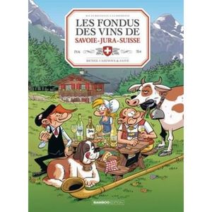 BANDE DESSINÉE Livre - les fondus des vins de Savoie-Jura-Suisse