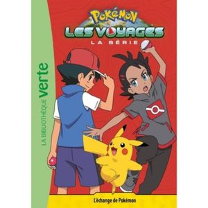 Livre 6-9 ANS Pokémon : Les voyages Tome 13 : L'échange de Pokémon
