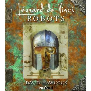 LIVRES ADOLESCENTS Livre - Léonard de Vinci ; les robots