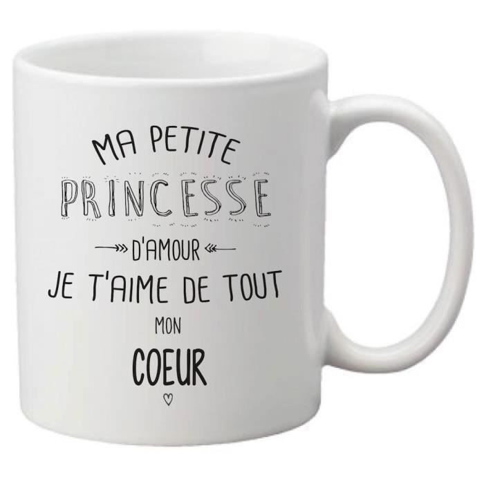 Mug Ceramique Imprime Citation Humour Ma Petite Princesse D Amour Je T Aime De Tout Mon Coeur Ref 19 Cdiscount Puericulture Eveil Bebe