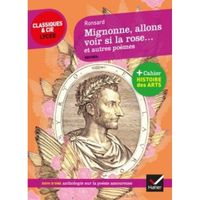 Mignonne, allons voir si la rose... et autres poèmes (1552-1578). Suivi d'une Anthologie sur la poésie amoureuse