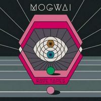 Rave tapes by Mogwai