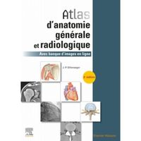 Atlas d'anatomie générale et radiologique. Avec banque d'images en ligne, 2e édition