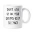 Ne Renoncez Pas A Vos Reves Continuez De Dormir Dans La Tasse Ami Anniversaire Anniversaire Drole Fete Des Meres Tante Soeur Achat Vente Bol Cdiscount