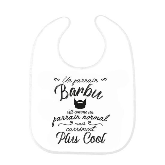 Bavoir Bebe Imprime Citation Naissance Humour Un Parrain Barbu C Est Comme Un Parrain Normal Mais Pl Cdiscount Puericulture Eveil Bebe