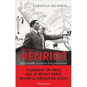 LIVRE HISTOIRE MONDE Livre - Philippe Henriot ; la résistible ascension