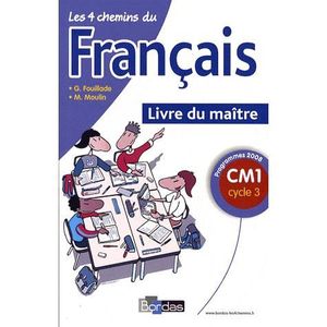 ENSEIGNEMENT PRIMAIRE Les 4 chemins du français CM1 cycle 3