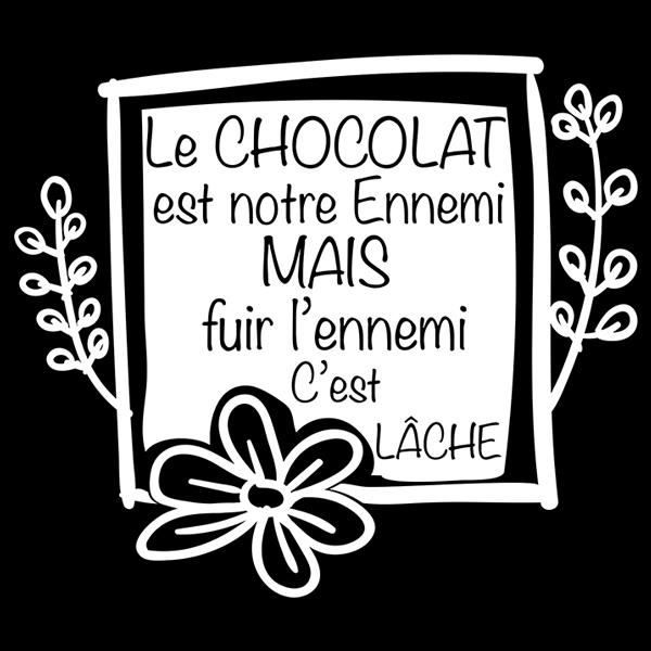 Sticker Fleur "Texte Le Chocolat est notre Ennemi mais fuir l'ennemi c