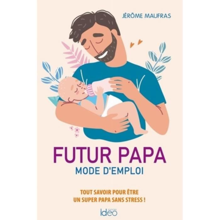 Futur Papa Mode D Emploi Cdiscount Librairie