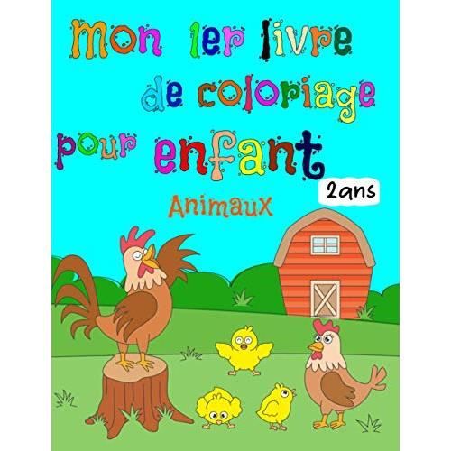 Mon 1er Livre De Coloriage Pour Enfant Animaux 2ans Apprendre A Colorier Pour Enfants De 2 Ans Cahier Coloriage Pour Garcons Cdiscount Jeux Jouets